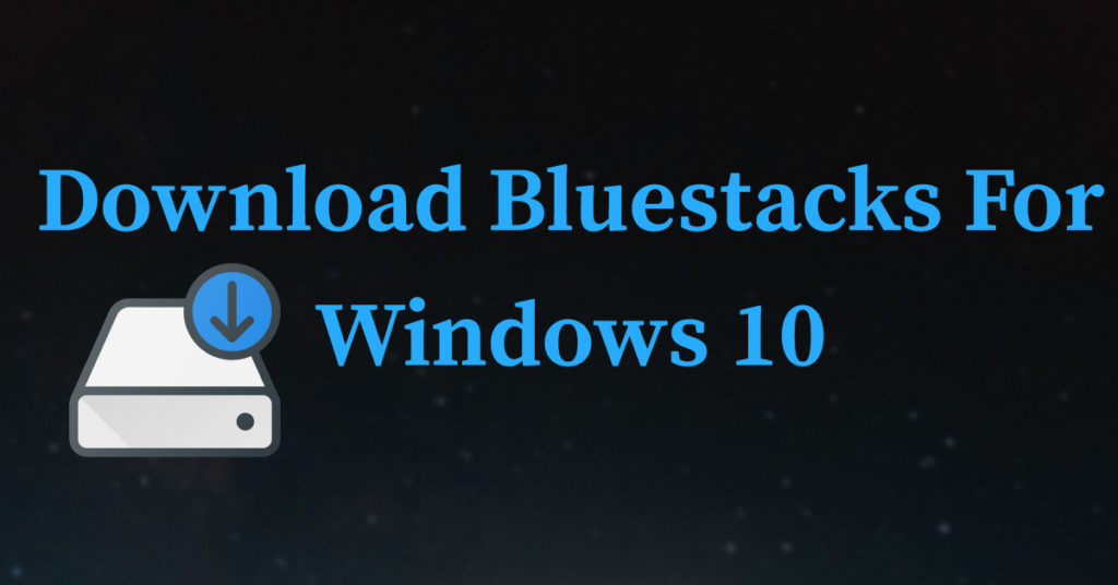 android emulator windows 10 bluestacks