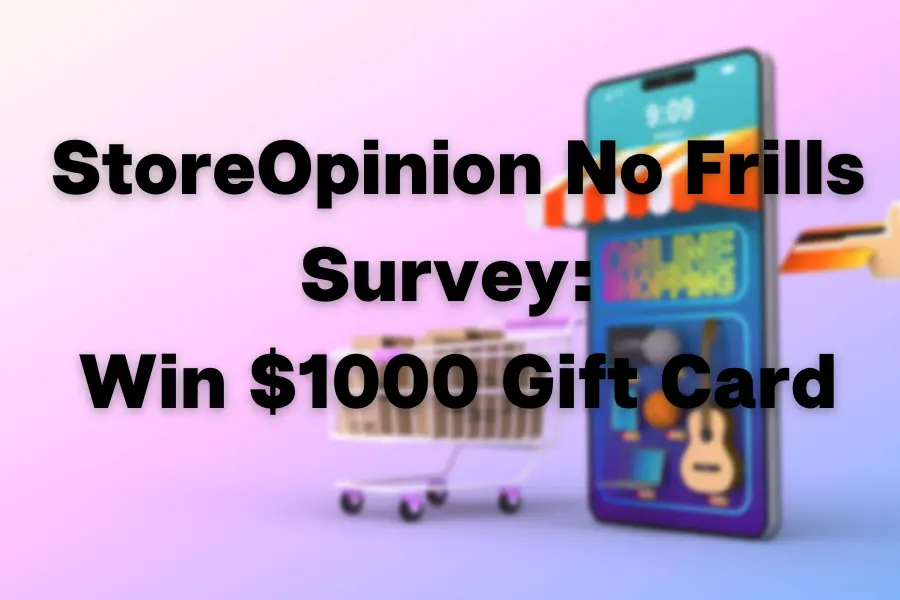 StoreOpinion No Frills Survey Win 1000 Gift Card